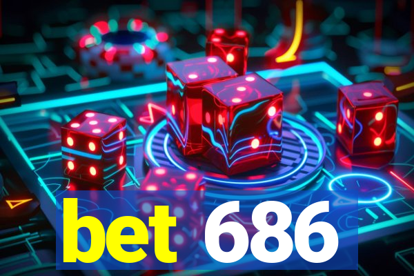 bet 686